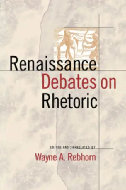 Buy Renaissance Debates on Rhetoric (English, Wayne A. Rebhorn | Wayne A. Rebhorn) — BookShops.in