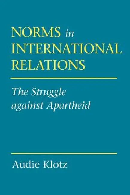 Norms in International Relations (English, Audie Klotz)