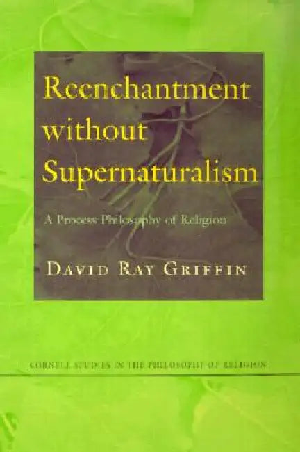 Reenchantment without Supernaturalism (English, David Ray Griffin)
