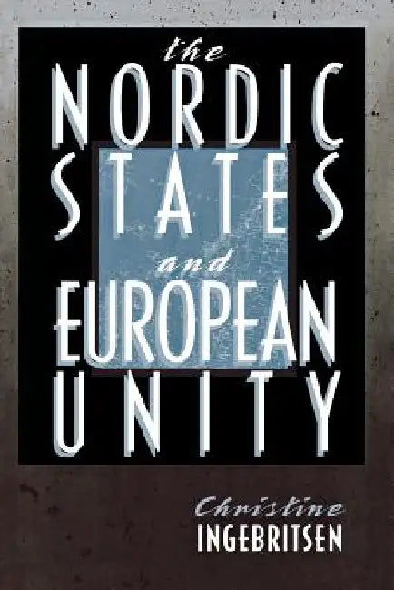 Nordic States and European Unity (English, Christine Ingebritsen)