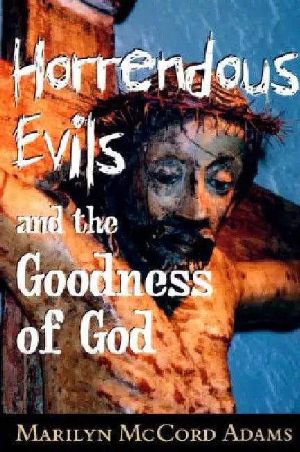 Buy Horrendous Evils and the Goodness of God (English, Marilyn McCord Adams) — BookShops.in