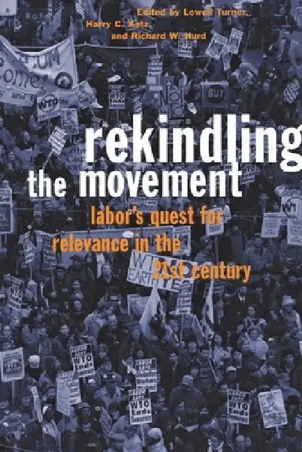 Buy Rekindling the Movement (English, Lowell Turner | Harry C. Katz | Richard W. Hurd) — BookShops.in