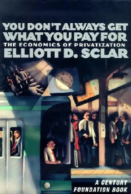 Buy You Don't Always Get What You Pay for (English, Elliott D. Sclar | Richard C. Leone) — BookShops.in