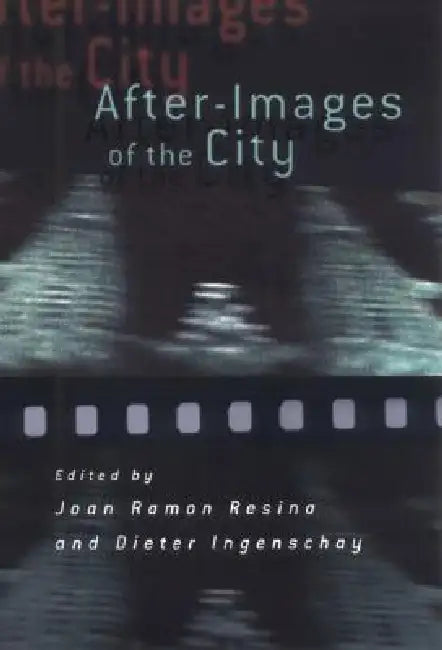 After-Images of the City (English, Joan Ramon Resina | Dieter Ingenschay)