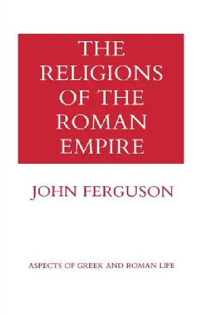 Buy The Religions of the Roman Empire (English, John Ferguson) — BookShops.in