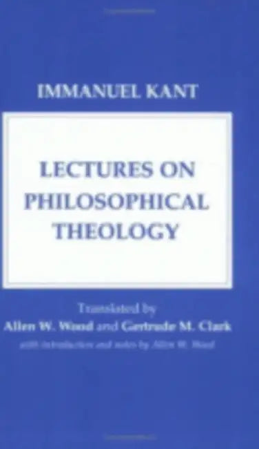 Buy Lectures on Philosophical Theology (English, Immanuel Kant | Allen W. Wood | Gertrude M. Clarke) — BookShops.in