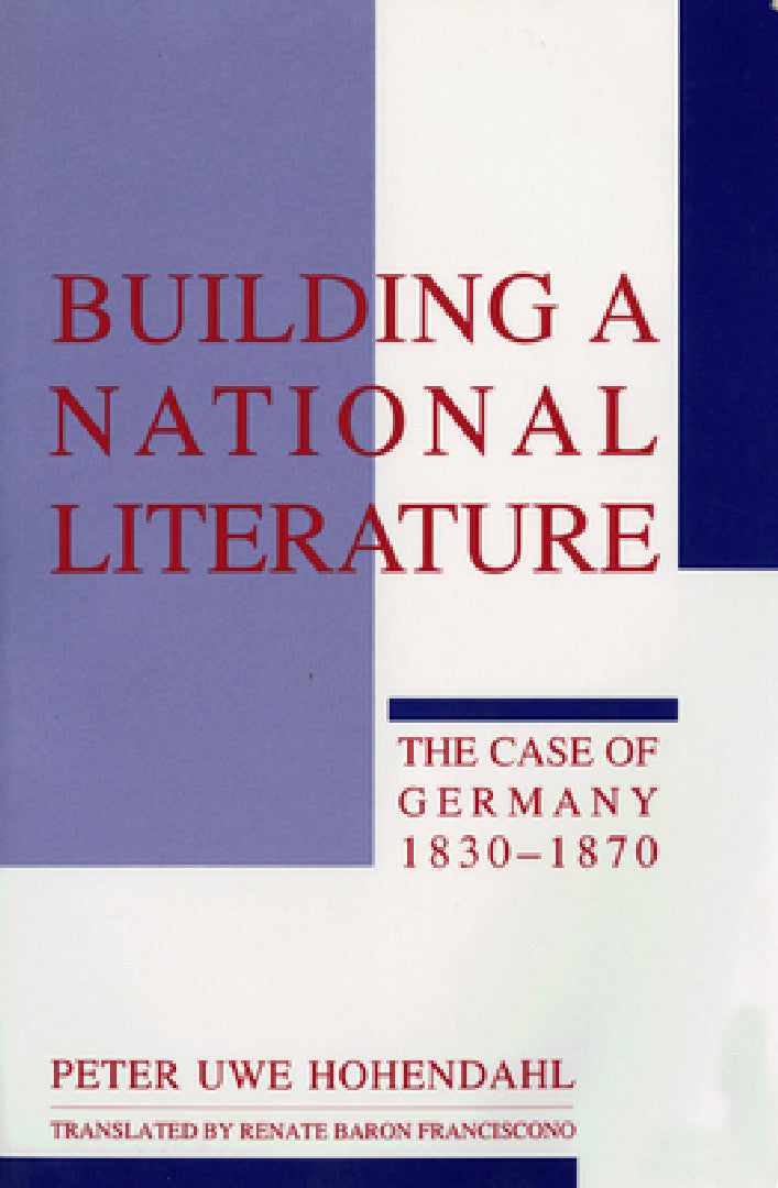 Buy Building a National Literature (English, Peter Uwe Hohendahl | Renate Baron Franciscono) — BookShops.in