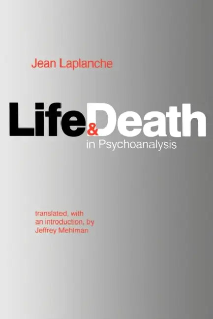Life and Death in Psychoanalysis (English, Jean LaPlanche | Jeffrey Mehlman)