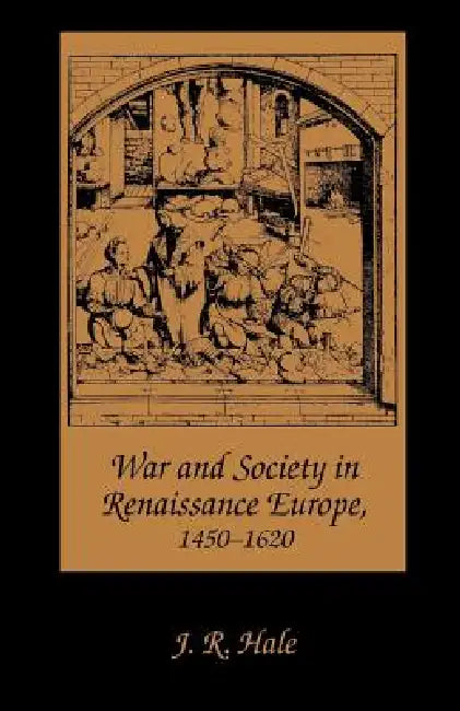 Buy War and Society in Renaissance Europe, 1450-1620 (English, John Hale | Geoffrey Best) — BookShops.in