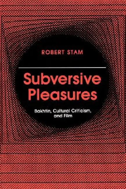 Subversive Pleasures (English, Robert Stam)