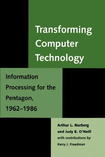 Buy Transforming Computer Technology (English, Arthur L. Norberg | Judy E. O'Neill | Kerry J. Freedman) — BookShops.in