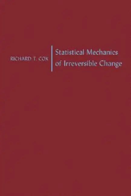 Statistical Mechanics of Irreversible Change (English, Richard T. Cox)