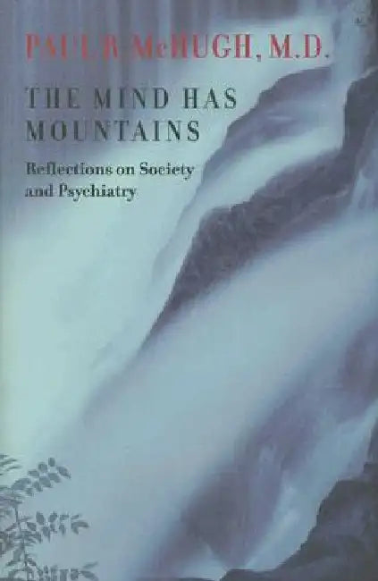 Buy The Mind Has Mountains (English, Paul R. McHugh) — BookShops.in