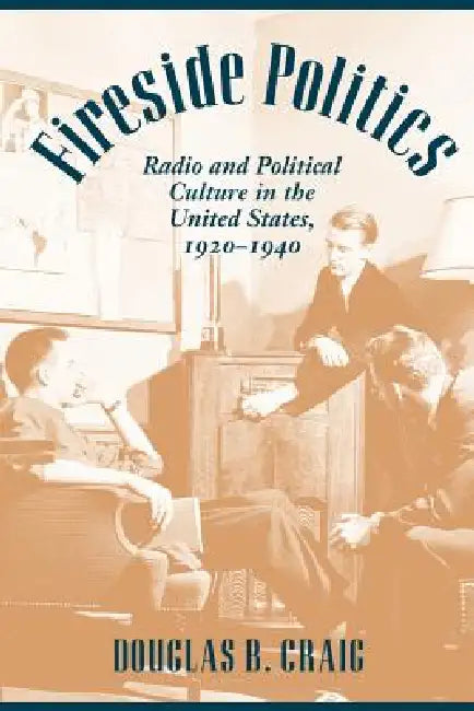 Buy Fireside Politics (English, Douglas B. Craig) — BookShops.in