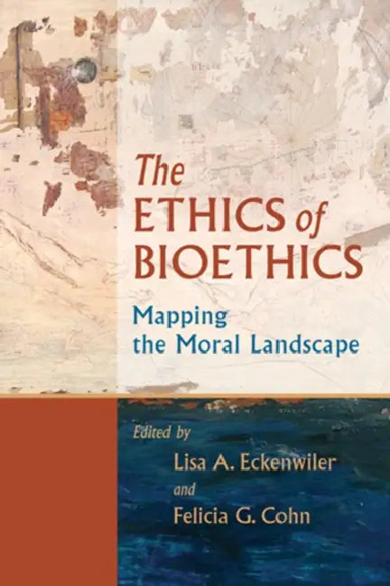 Buy Ethics of Bioethics (English, Lisa A. Eckenwiler | Felicia G. Cohn) — BookShops.in