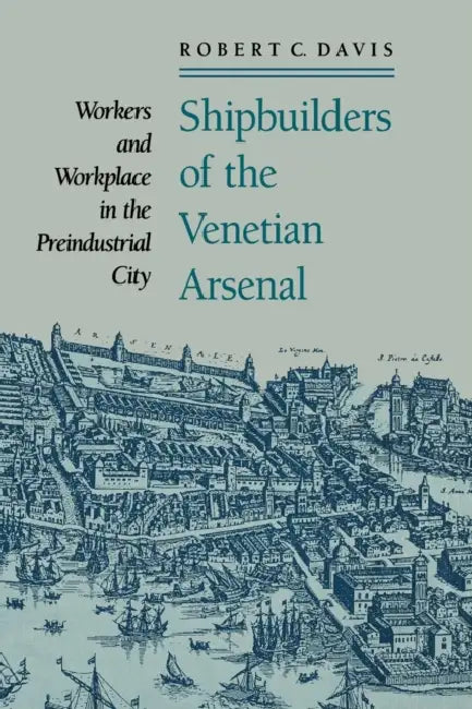 Buy Shipbuilders of the Venetian Arsenal (English, Robert C. Davis) — BookShops.in