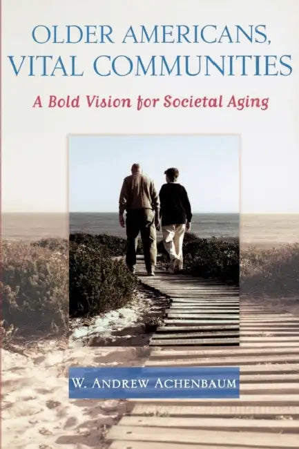 Buy Older Americans, Vital Communities (English, W. Andrew Achenbaum | W. Andrew Achembaum) — BookShops.in