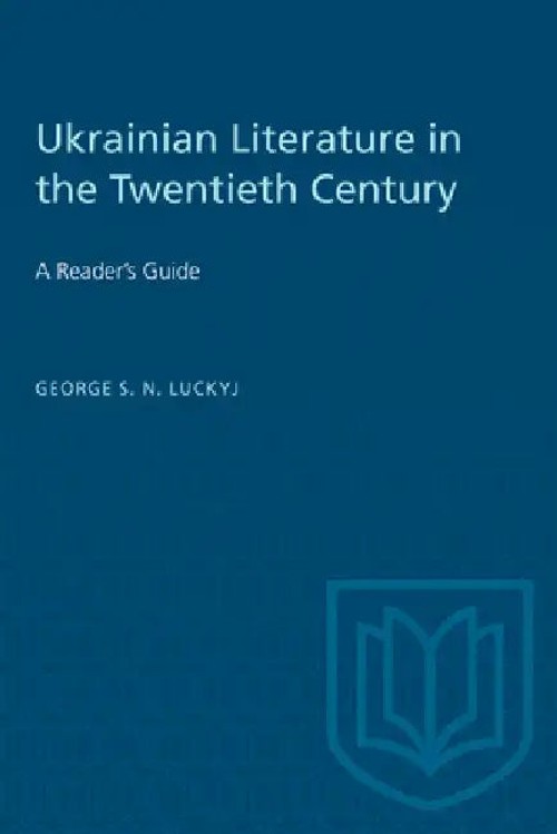 Ukrainian Literature in the Twentieth Century: A Reader's Guide by George Luckyj view 2