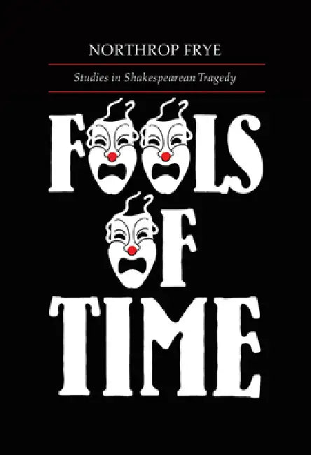 Fools of Time (English, Northrop Frye)