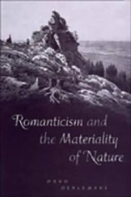 Romanticism and the Materiality of Nature (English, Onno Oerlemans)