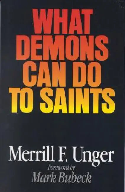 Buy What Demons Can Do to Saints (English, Merrill F. Unger) — BookShops.in