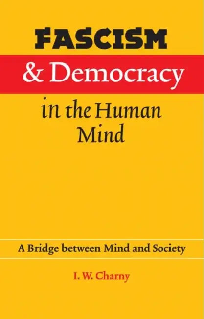 Buy Fascism and Democracy in the Human Mind (English, Israel W. Charny) — BookShops.in