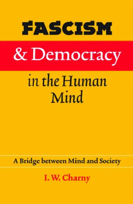 Buy Fascism and Democracy in the Human Mind (English, Israel W. Charny) — BookShops.in