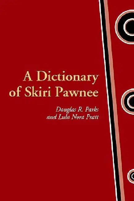 Buy A Dictionary of Skiri Pawnee (English, Douglas R. Parks | Lula Nora Pratt) — BookShops.in