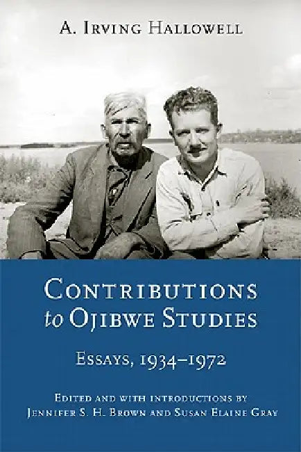 Contributions to Ojibwe Studies (English, A. Irving Hallowell | Jennifer S. H. Brown | Susan Elaine Gray)
