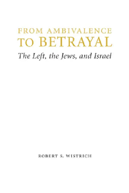 From Ambivalence to Betrayal (English, Robert S. Wistrich)