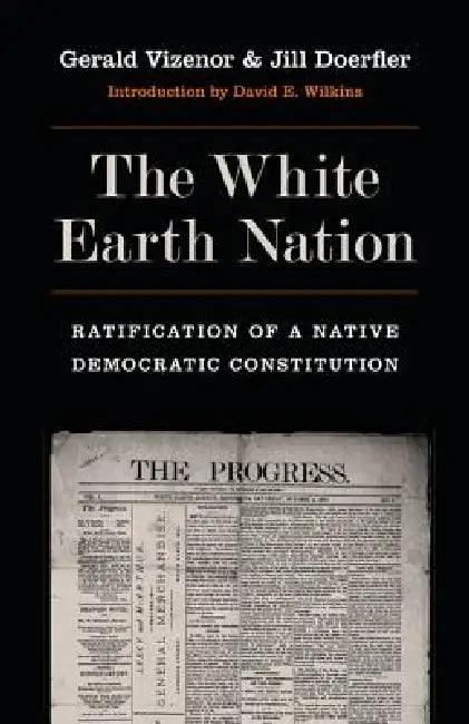 The White Earth Nation (English, Gerald Vizenor | Jill Doerfler | David E. Wilkins)
