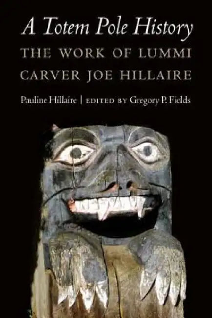 Buy A Totem Pole History (English, Pauline R. Hillaire | Gregory P. Fields) — BookShops.in