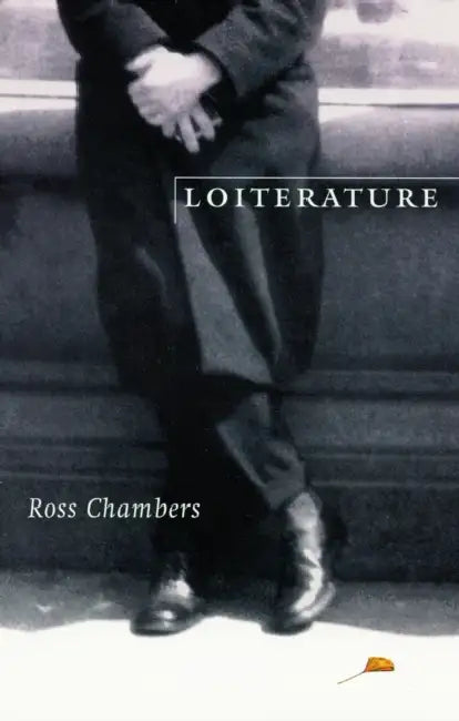 Loiterature (English, Ross Chambers)