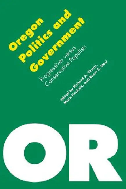 Buy Oregon Politics and Government (English, Brent S. Steel | Mark Henkels | Richard A. Clucas) — BookShops.in