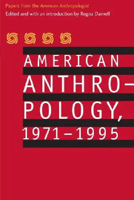 Buy American Anthropology, 1971-1995 (English, American Anthropological Association | Regna Darnell) — BookShops.in