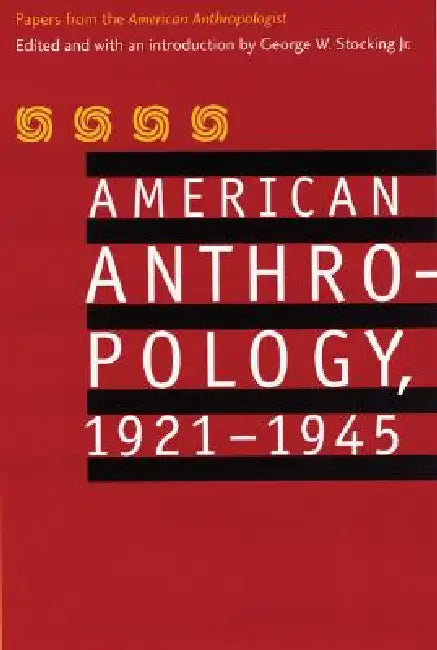 Buy American Anthropology, 1921-1945 (English, American Anthropological Association | Jr. Stocking George W. | Jr. Stocking George W.) — BookShops.in