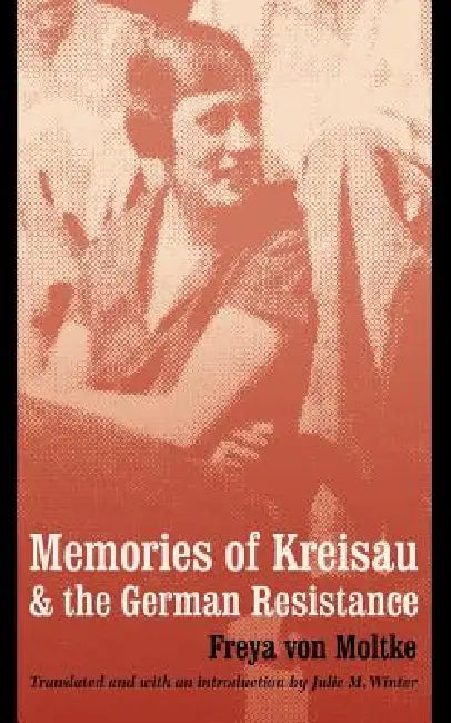 Buy Memories of Kreisau and the German Resistance (English, Freya Von Moltke | Julie M. Winter | Julie M. Winter) — BookShops.in