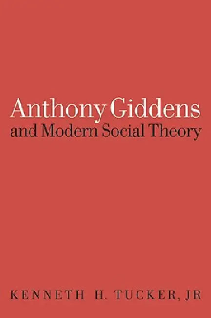 Buy Anthony Giddens and Modern Social Theory (English, Kenneth Tucker) — BookShops.in