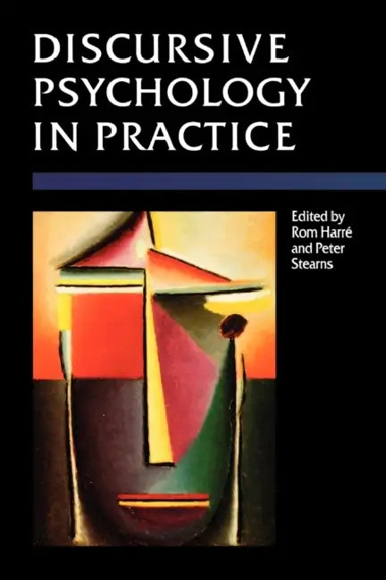 Buy Discursive Psychology in Practice (English, Horace Romano Harre | Peter N. Stearns | Rom Harre) — BookShops.in