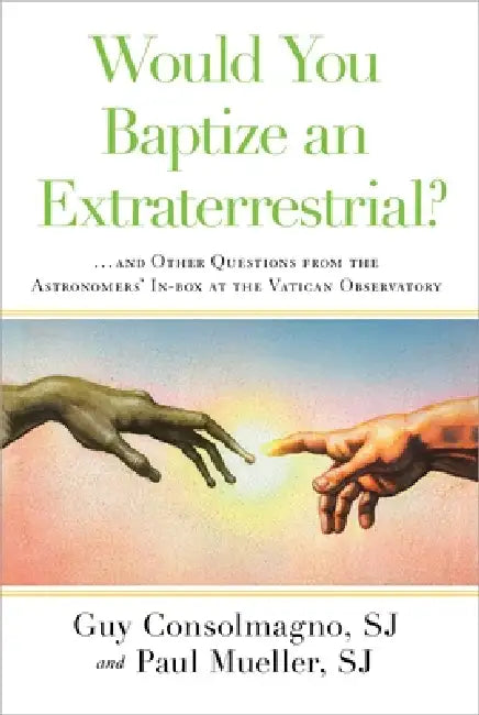 Buy Would You Baptize an Extraterrestrial? (English, Guy Consolmagno | Paul Mueller) — BookShops.in