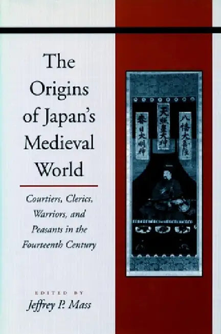 Buy The Origins of Japanâ (Tm)S Medieval World (English, Jeffrey P. Mass) — BookShops.in