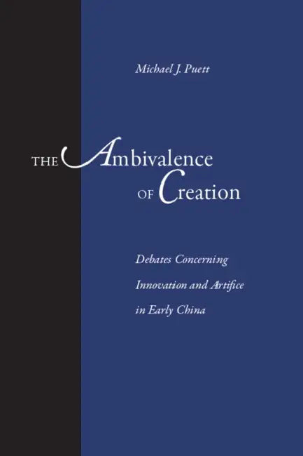 The Ambivalence of Creation (English, Michael J. Puett)