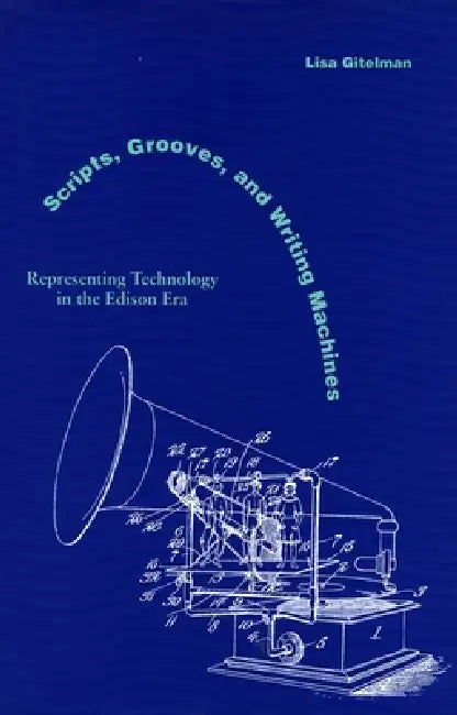 Scripts, Grooves, and Writing Machines (English, Lisa Gitelman)