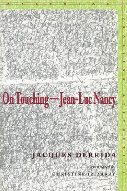On Touching--Jean-Luc Nancy (English, Jacques Derrida | Christine Irizarry)