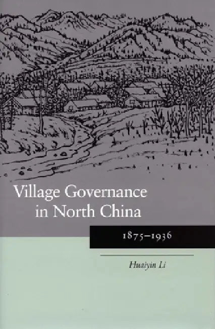 Buy Village Governance in North China (English, Huaiyin Li) — BookShops.in