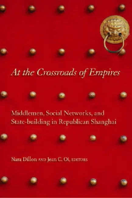 Buy At the Crossroads of Empires (English, Nara Dillon | Jean C. Oi) — BookShops.in