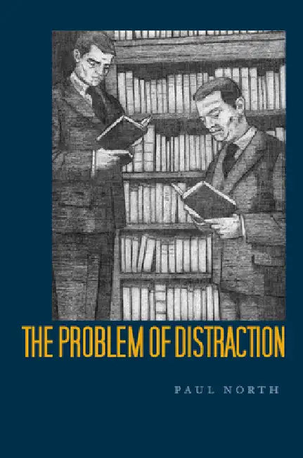 The Problem of Distraction (English, Paul North)