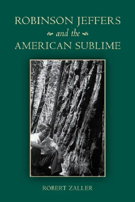 Robinson Jeffers and the American Sublime (English, Robert Zaller)