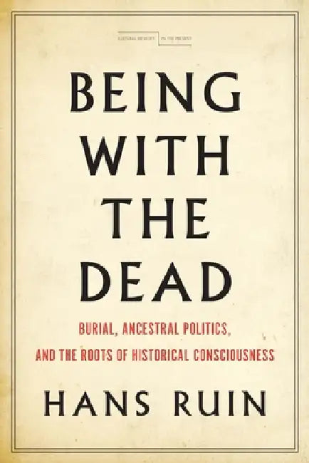 Being with the Dead (English, Hans Ruin)