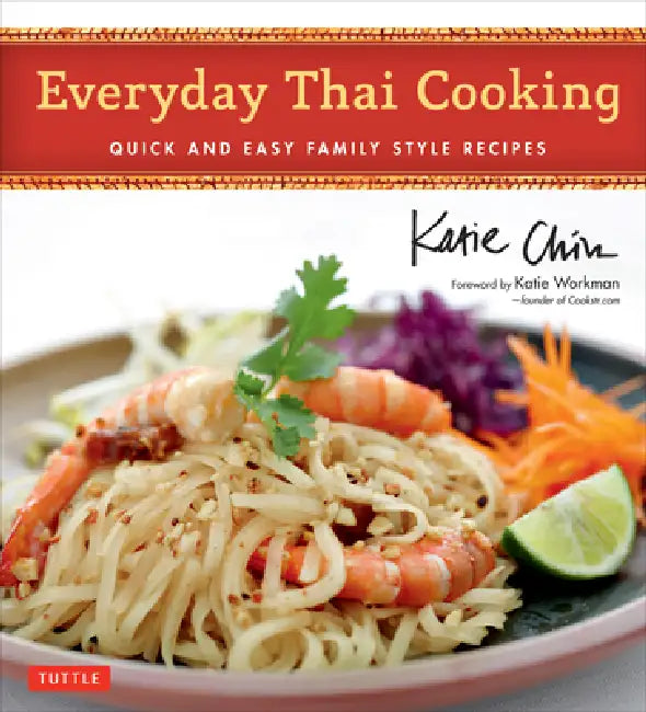 Buy Everyday Thai Cooking (English, Katie Chin | Katie Workman | Masano Kawana) — BookShops.in